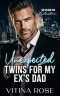 Unexpected Twins For My Ex's Dad: A Forbidden Age Gap Billionaire Boss Romance by Vitina Rose