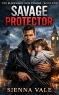 Savage Protector by Sienna Val
