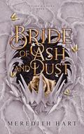 Bride of Ash & Dust: A princess, an assassin, and an arranged marriage that might destroy them both by Meredith Hart