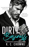 Dirty Business: A Billionaire Workplace Romance by K.C. Crowne