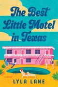 The Best Little Motel in Texas by Lyla Lane