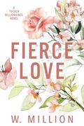 Fierce Love (Tucker Billionaires #2) by W. Million