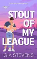 Stout of My League (Brews & Flings #4) by Gia Stevens