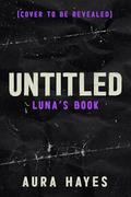 Untitled (Luna's Book): A Paranormal Dark Rom-Com (Total Chaos #3) by Aura Hayes