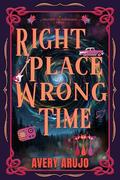 Right Place Wrong Time (Welcome to Moonridge #3) by Avery Arujo