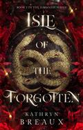 Isle of the Forgotten (The Darkness #2) by Kathryn Breaux