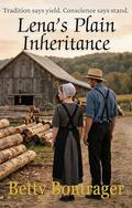 Lena’s Plain Inheritance by Betty Bontrager