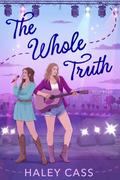 The Whole Truth by Haley Cass