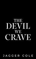 The Devil We Crave by Jagger Cole