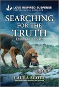 Searching for the Truth (Colorado K-9 Unit #1) by Laura Scott