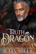 Truth or Dragon (The Dragon Guard #55) by Julia Mills
