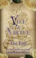 Vile & Virtue: The End by Kathryn Ann Kingsley