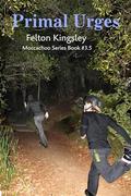 Primal Urges: Moccachoo series #3.5 by Felton Kingsley