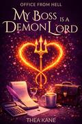 My Boss is a Demon Lord by Thea Kane