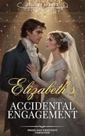 Elizabeth’s Accidental Engagement: Pride and Prejudice Variation by Juliana Abbott