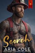 Scorch: A Fake Dating, Boss' Daughter, Jealous Hero, Second Chance Romance (Devil's Peak Fire & Rescue #7) by Aria Cole