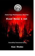 Blood Money & Ash (Fenris Vargr Wolf Sanctuary #1) by Kian Rhodes