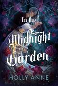 In the Midnight Garden by Holly Anne