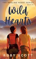 Wild Hearts: A Sapphic Ice Queen Romance (The Healing Hearts #3) by Ruby Scott