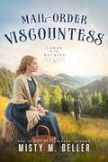 Mail-Order Viscountess by Misty M. Beller