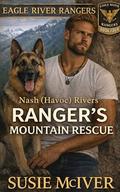 Rangers Mountain Rescue: Protector Romantic Suspense (EAGLE RIVER RANGER'S #4) by Susie McIver