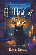 A Mask of Chaos: A Witchy Quirky Small-Town Fantasy With a Spell of Trouble by Kate Krake