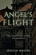 Angel's Flight (The Phantom Saga #4) by Jessica Mason