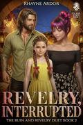 Revelry, Interuppted (Glass Eden Saga #5) by Rhayne Ardor