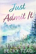 Just Admit It (Just Love #3) by Becky Tzag