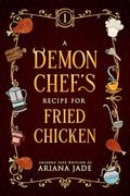 A Demon's Chef Recipe For Fried Chicken by Arizona Tape
