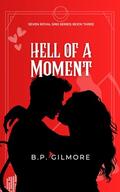 Hell of a Moment (Seven Royal Sins #3) by B.P. Gilmore