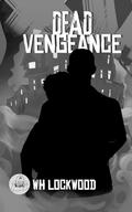 Dead Vengeance  (ExorSquad #2) by W.H. Lockwood