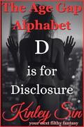 D is for Disclosure by Kinley Sin