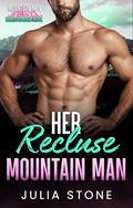 Her Recluse Mountain Man by Julia Stone