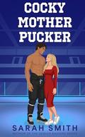 Cocky Mother Pucker (Hollis U #1) by Sarah Smith