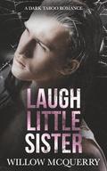 Laugh Little Sister by Willow McQuerry