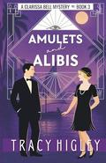 Amulets and Alibis: A Historical Mystery Romance in 1920s Egypt by Tracy Higley