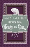 Mercury Raine: Twenty and One (Mercury Raine #3) by Sarah M. Eden