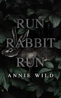 Run Rabbit Run by Annie Wild