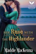 Her Ruse with the Highlander by Maddie MacKenna