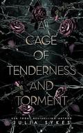 A Cage of Tenderness and Torment: A Dark Romance by Julia Sykes