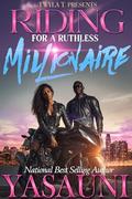 Riding For A Ruthless Millionaire by Yasauni