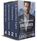 Billionaires Unleashed: The Billionaire Collection by Sandi Lynn