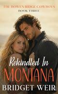 Rekindled In Montana by Bridget Weir