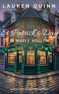 St. Patrick’s Day in Maple Hollow: A Sweet St. Patrick’s Day Small-Town Romance by Lauren Quinn