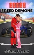 Speed Demons - The Complete Set : A Formula 1 Romance Series (Books #1-5) by Caitlyn P. Tajon