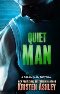 Quiet Man: A Dream Man Novella by Kristen Ashley
