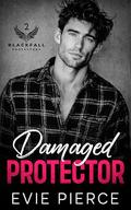 Damaged Protector: A Forbidden Brother's Best Friend Romance by Evie Pierce