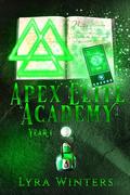 Apex Elite Academy: Year 1 by Lyra Winters
