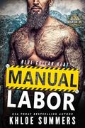 Manual Labor: A Protector, Age Gap, Rescue Romane by Khloe Summers